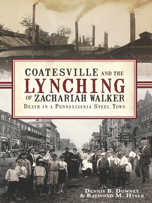 cover image of Coatesville and the Lynching of Zachariah Walker